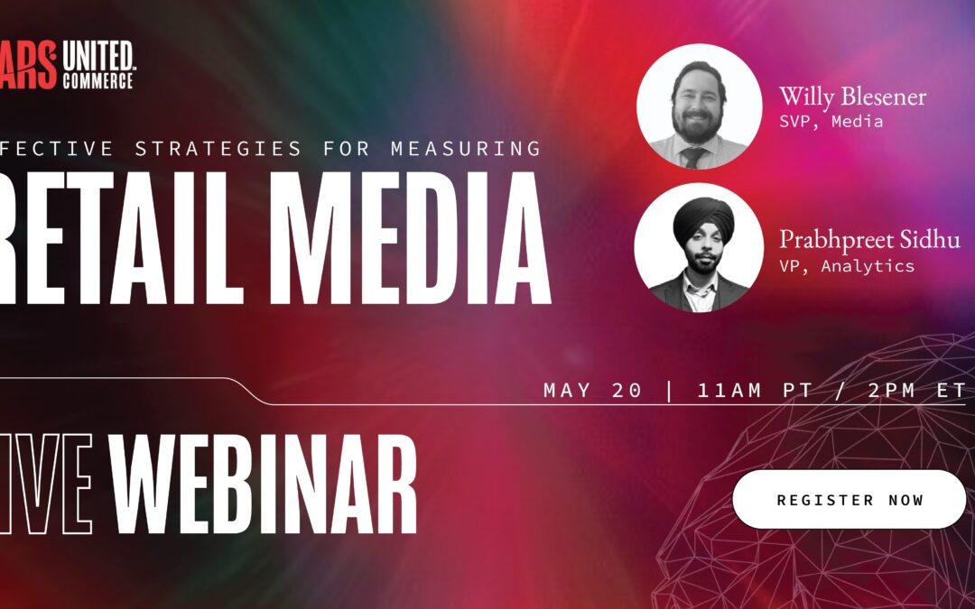 Live Webinar: Effective Strategies for Measuring Retail Media
