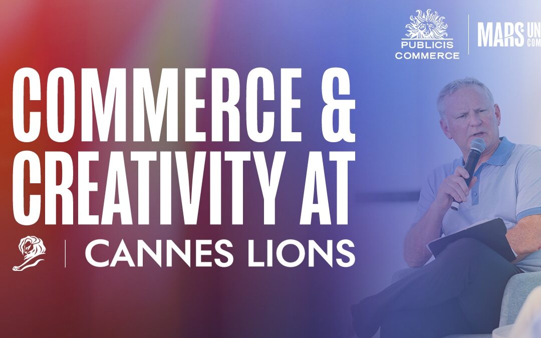 Cannes Lions 2025: Commerce and Creativity on the Croisette