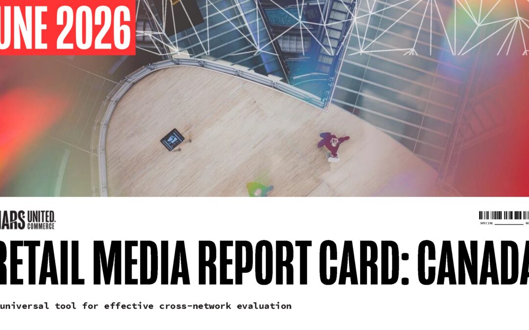 Retail Media Report Card Canada, June 2026